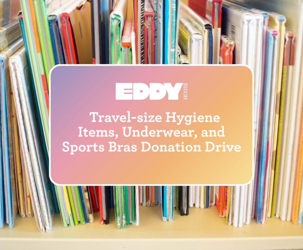 South Valleys Library donation drive for Eddy House collecting travel-size hygiene items, new underwear, and new sports bras.