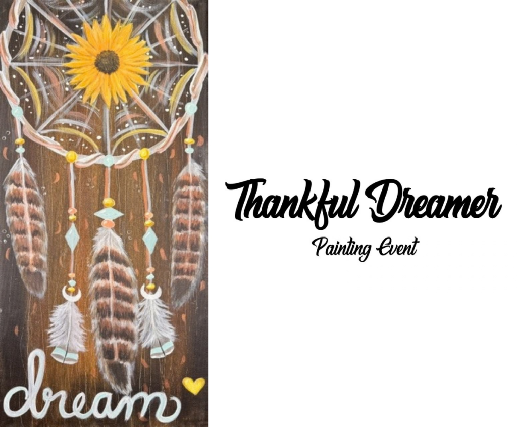 Thankful Dreamer Painting Event fundraiser for Eddy House featuring a painted dreamcatcher with a yellow sunflower, feathers, and the word ‘dream.